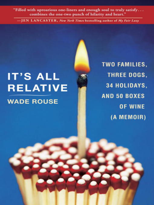 Title details for It's All Relative by Wade Rouse - Available